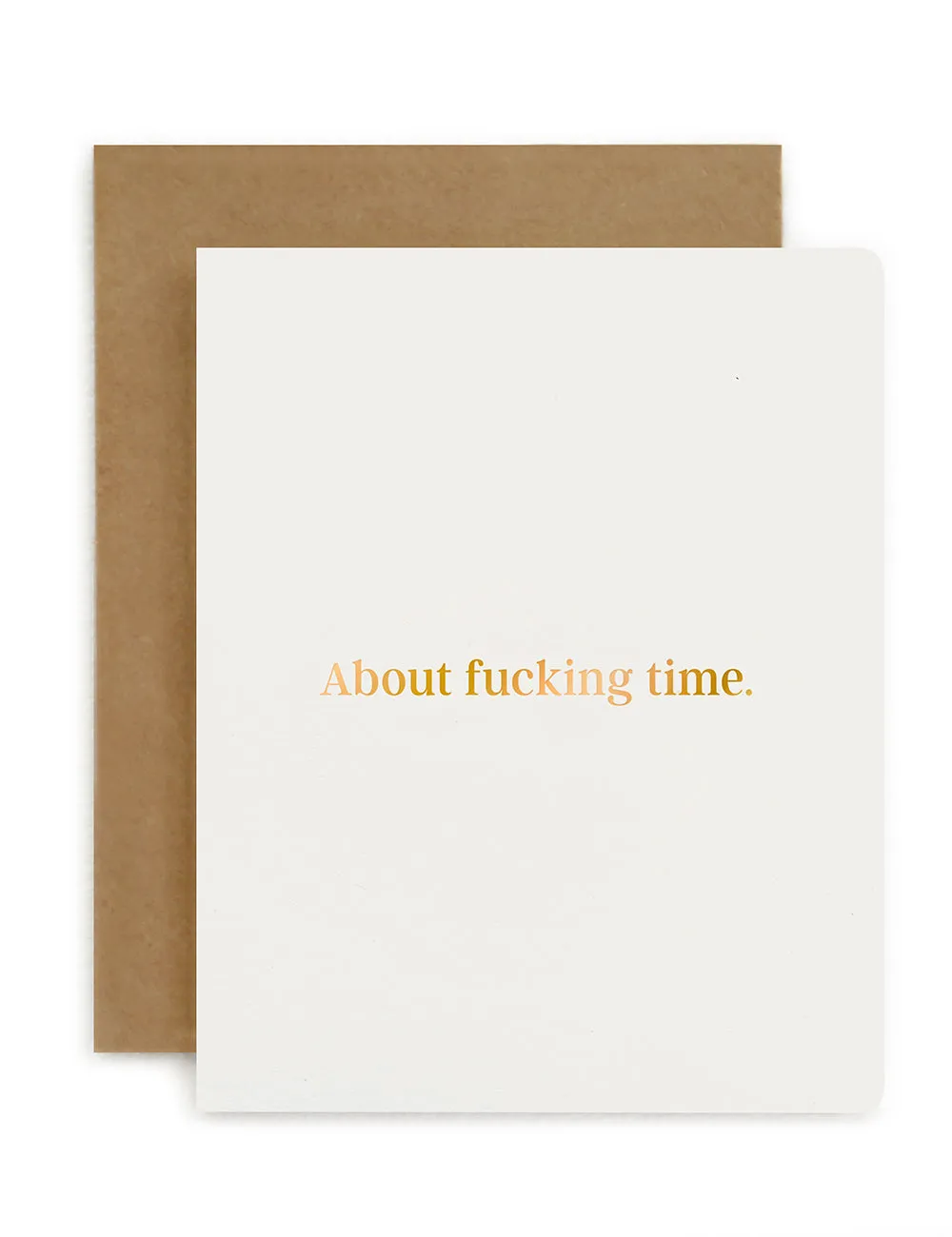 "About f*cking time" Card