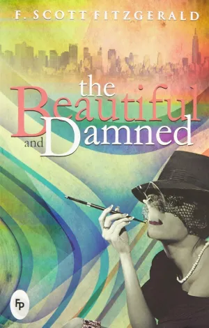 THE BEAUTIFUL AND DAMNED